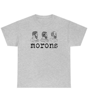 Moron t shirt - Moron merch - Moron clothing - Moron apparel