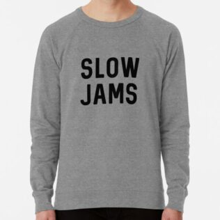 slow jams merch - slow jams clothing - slow jams apparel