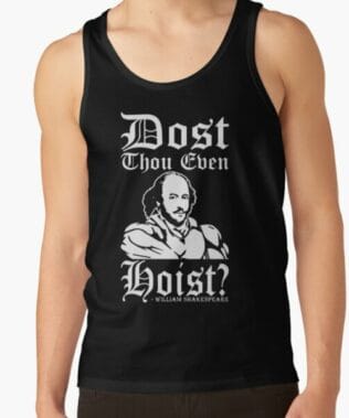 Dost Thou Even Hoist? - Shakespeare merch - Dost Thou Even Hoist? - Shakespeare clothing - Dost Thou Even Hoist? - Shakespeare apparel