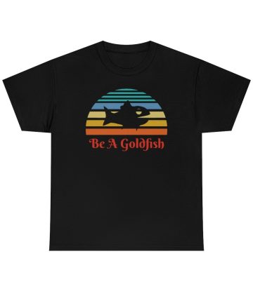 Vintage Be A Goldfish T-Shirt