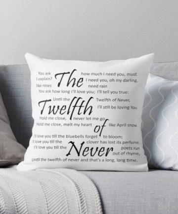 The Twelfth of Never - Valentines Day pillow - Valentines Day merch - Valentines Day apparel