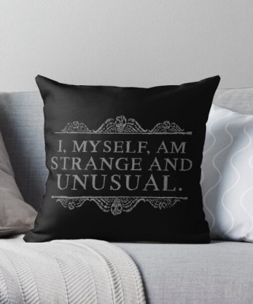 I, myself, am strange and unusual. pillow - I, myself, am strange and unusual. merch - I, myself, am strange and unusual. apparel