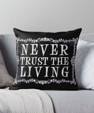 Never Trust The Living - Creepy Cute Goth - Occult pillow - Never Trust The Living - Creepy Cute Goth - Occult merch - Never Trust The Living - Creepy Cute Goth - Occult apparel