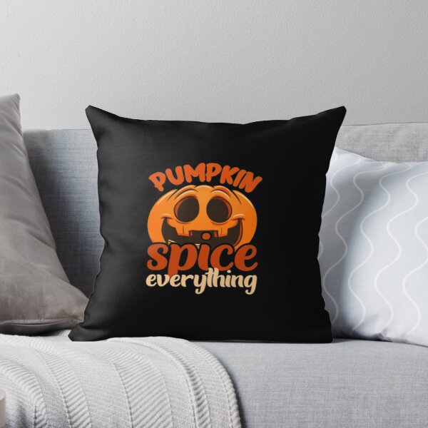 Pumpkin spice everything pillow - Pumpkin spice everything merch - Pumpkin spice everything apparel