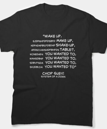 Chop Suey - System of a Down T-Shirt