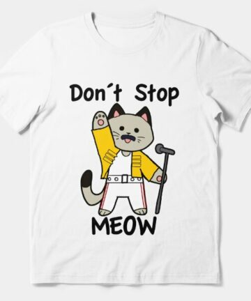 Don't Stop Meow Freddie Mercury funny T-Shirt