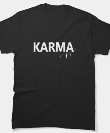 KARMA IS MY BOYFRIEND - TAYLOR SWIFT T-Shirt