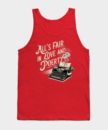 all s fair in love and poetry typewrite old vintage Tank Top