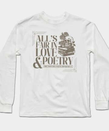 All's Fair In Love And Poetry The Tortured Poets Department Long Sleeve T-Shirt