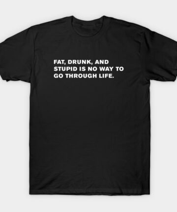 Animal House Quote T-Shirt