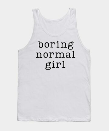 Boring Normal Girl TTPD Inspired Lyrics Tank Top