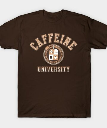 Caffeine University T-Shirt
