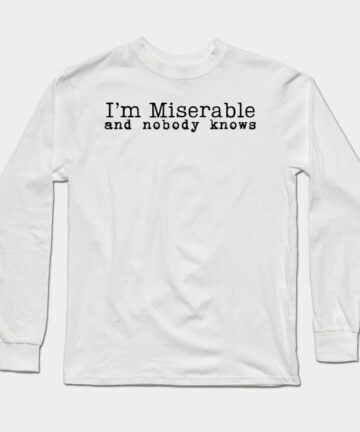 Miserable and nobody knows, TTPD Tay Swiftie Music Album Fan Long Sleeve T-Shirt