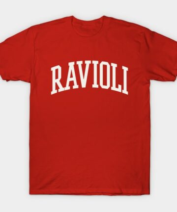 Ravioli College Type Italian Food Ravioli Lover T-Shirt