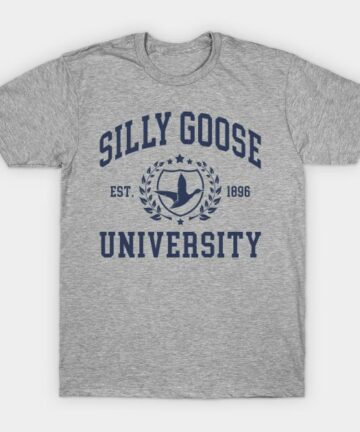 SILLY GOOSE UNIVERSITY T-Shirt