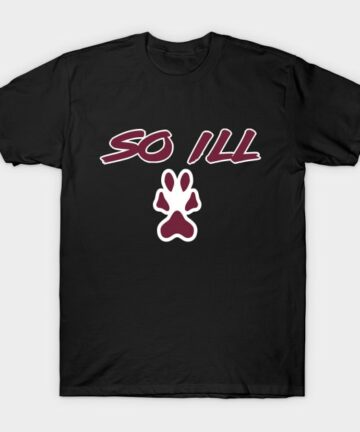 SO ILL T-Shirt