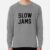 slow jams Sweatshirt