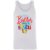 Life Is Better At The Beach Summer Vacation Tank Top
