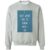 I JUST WANT YOU TO KNOW WHO I AM Sweatshirt