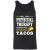 Physical Therapy Advice For Tacos Tank Top